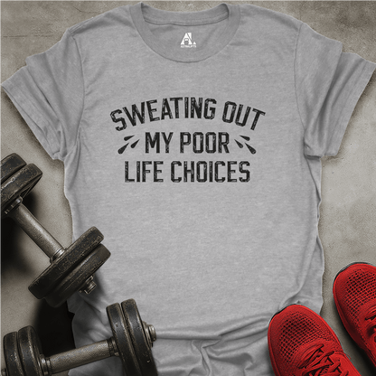 Poor Life Choices T-Shirt