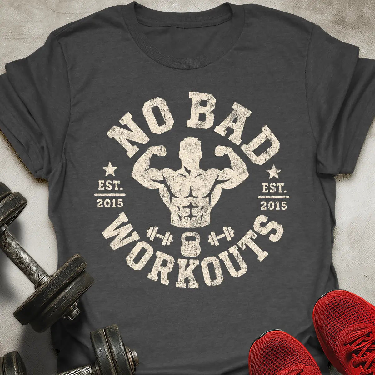 No Bad Workouts T-Shirt