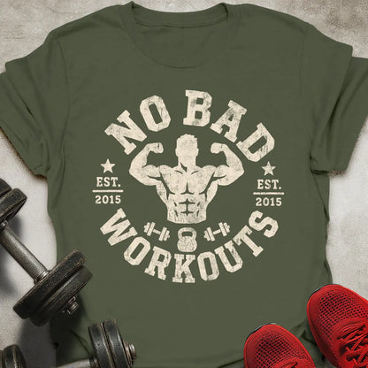 No Bad Workouts T-Shirt