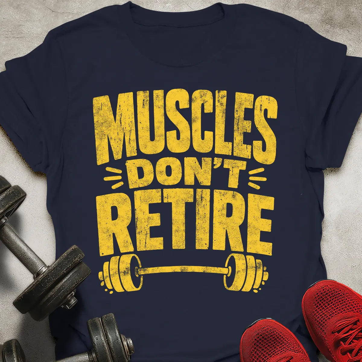 Muscles Don't Retire T-Shirt