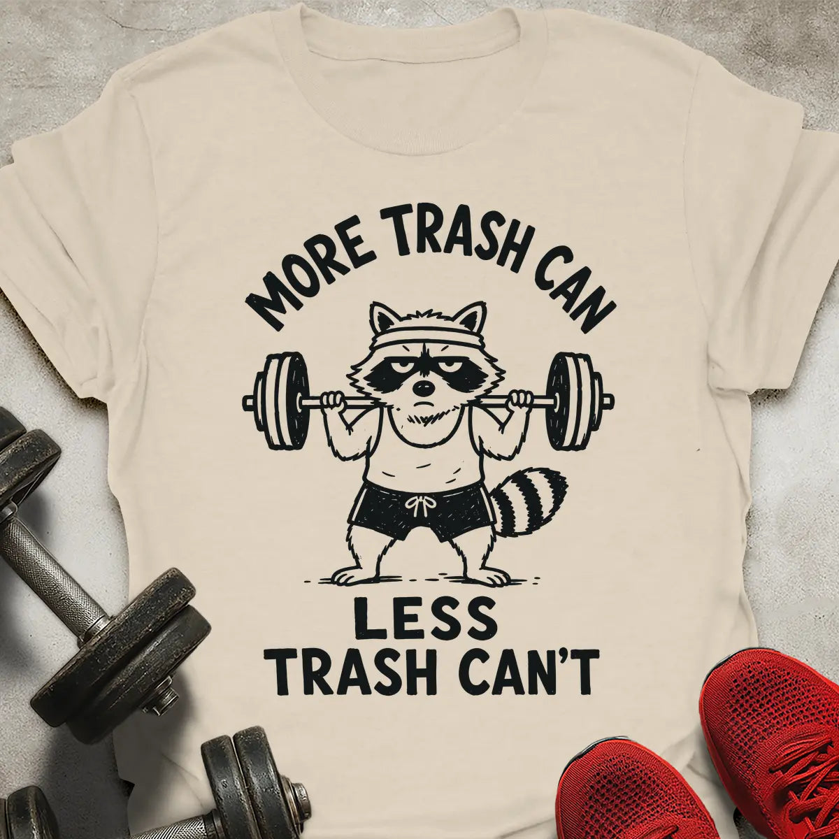 More Trash Can T-Shirt