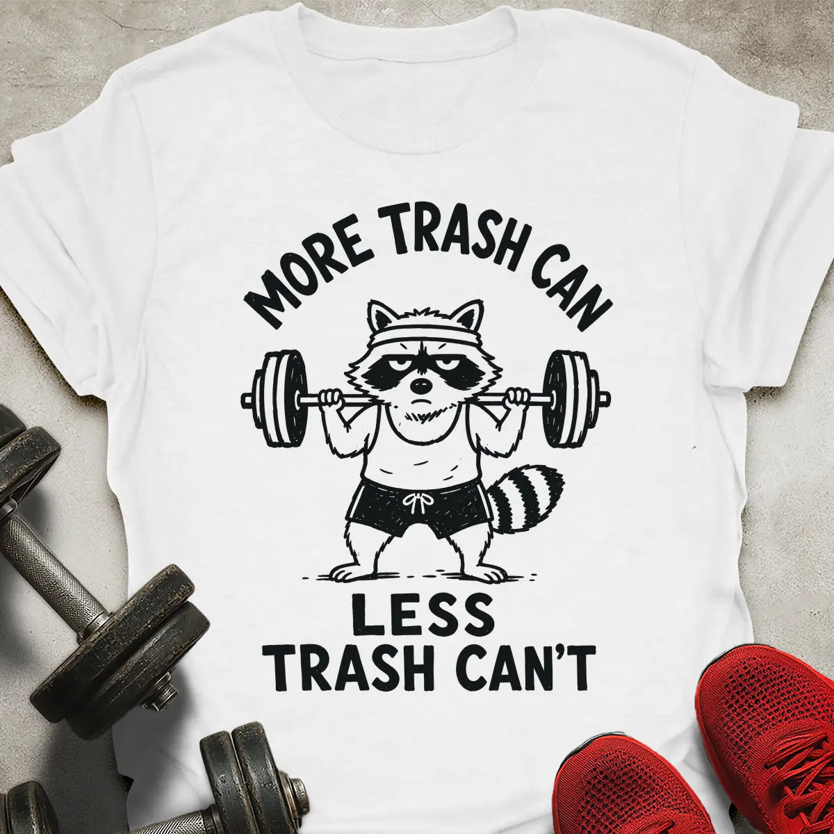 More Trash Can T-Shirt