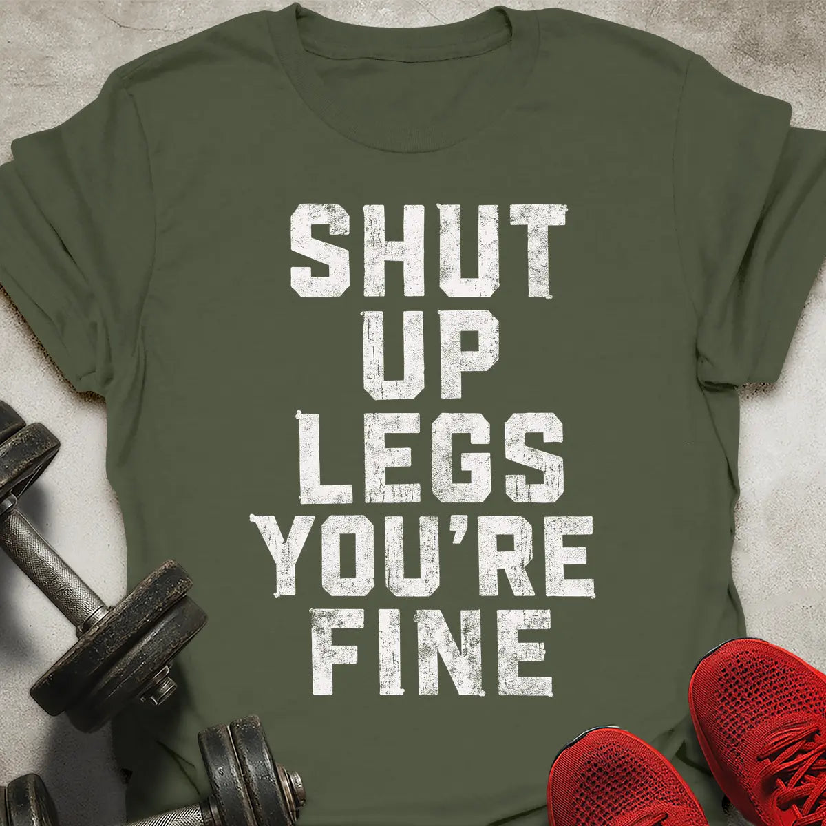 Shut Up Legs T-Shirt