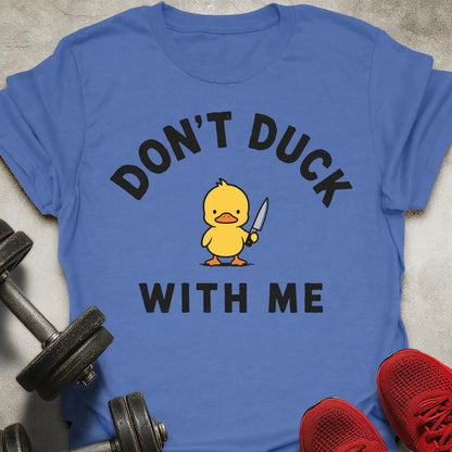 Don't Duck T-Shirt
