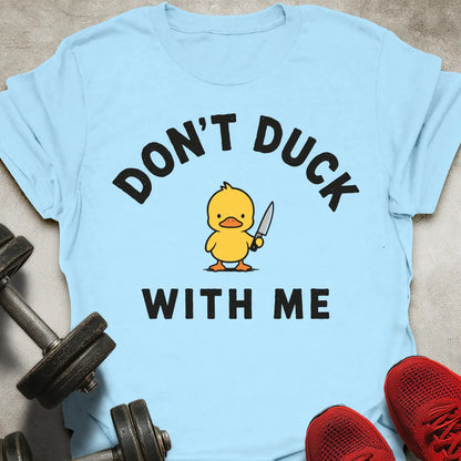 Don't Duck T-Shirt