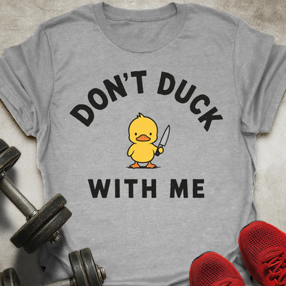 Don't Duck T-Shirt