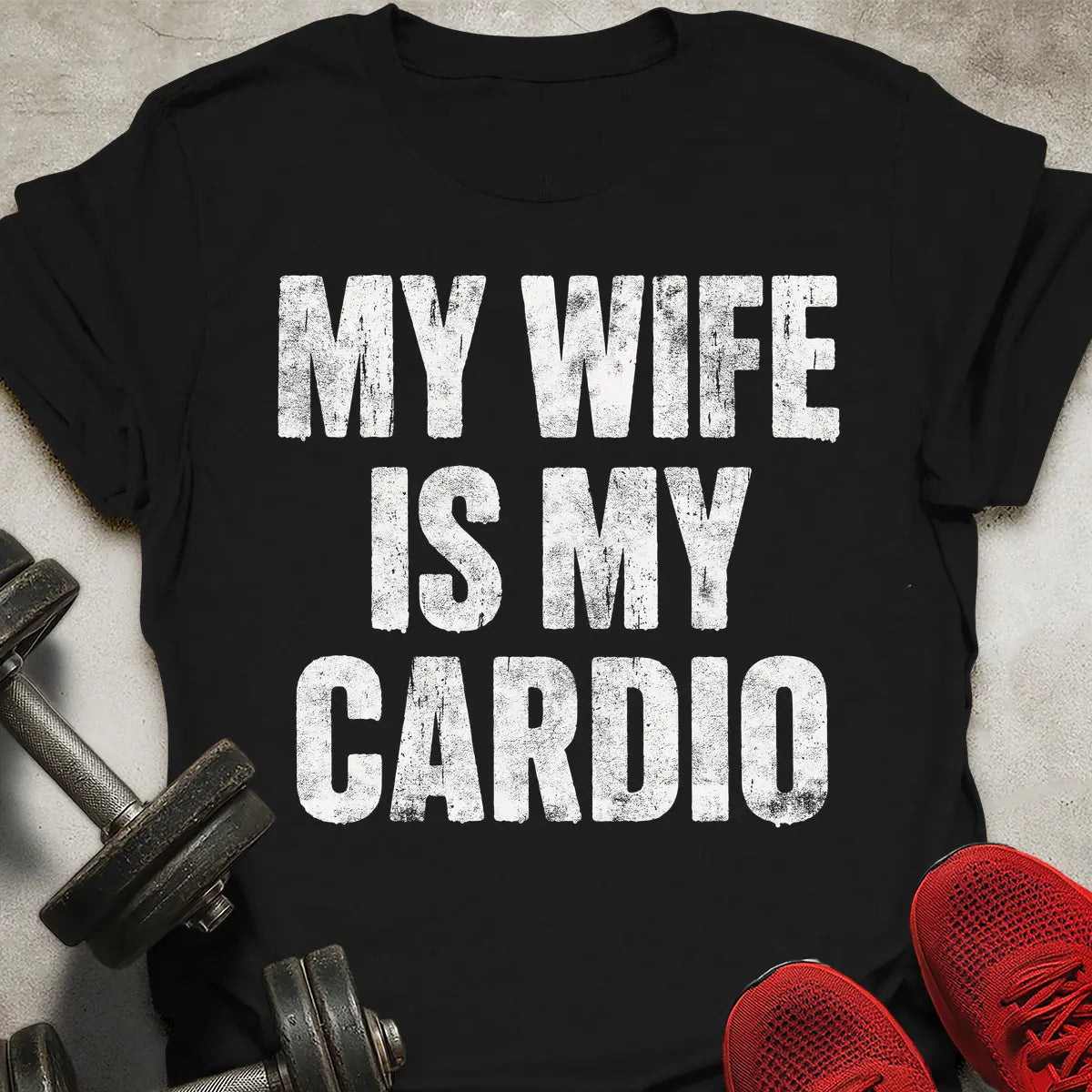 Wife Is My Cardio T-Shirt