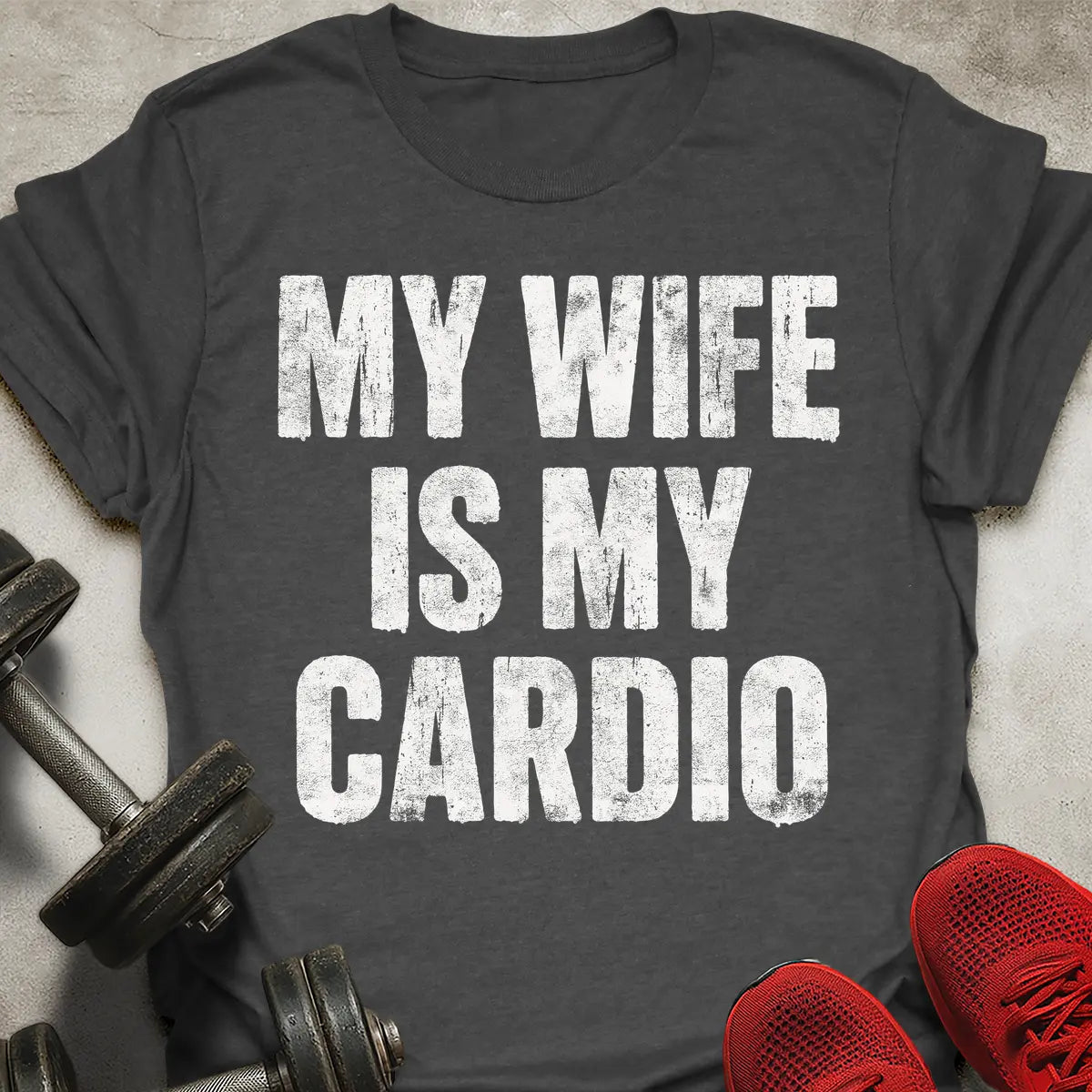 Wife Is My Cardio T-Shirt