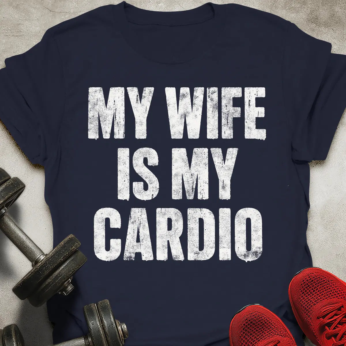 Wife Is My Cardio T-Shirt