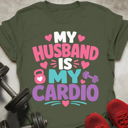 Husband Is My Cardio T-Shirt