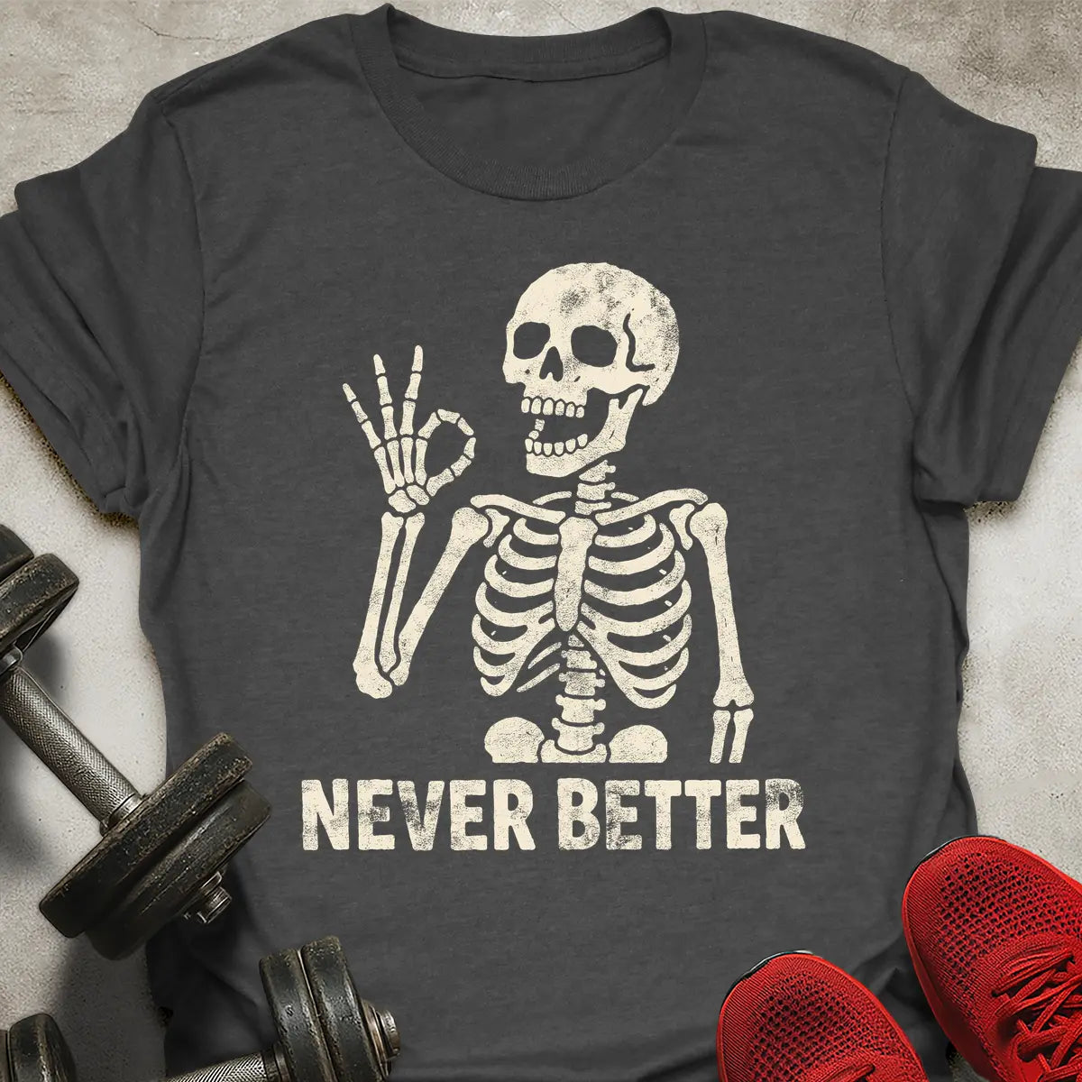 Never Better T-Shirt