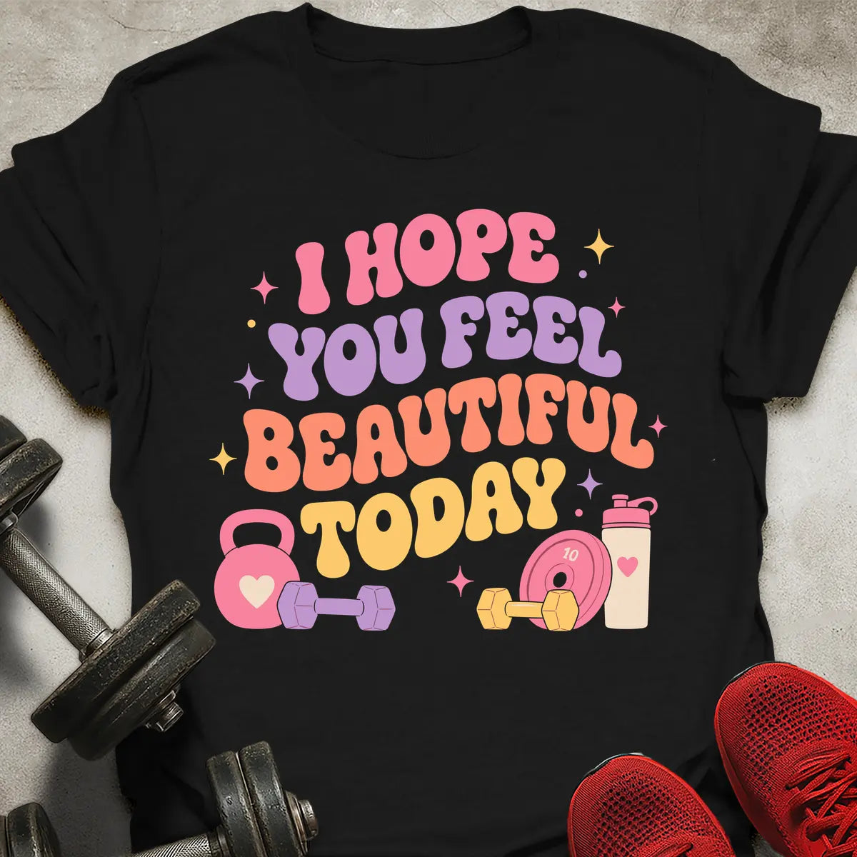 You Feel Beautiful T-Shirt