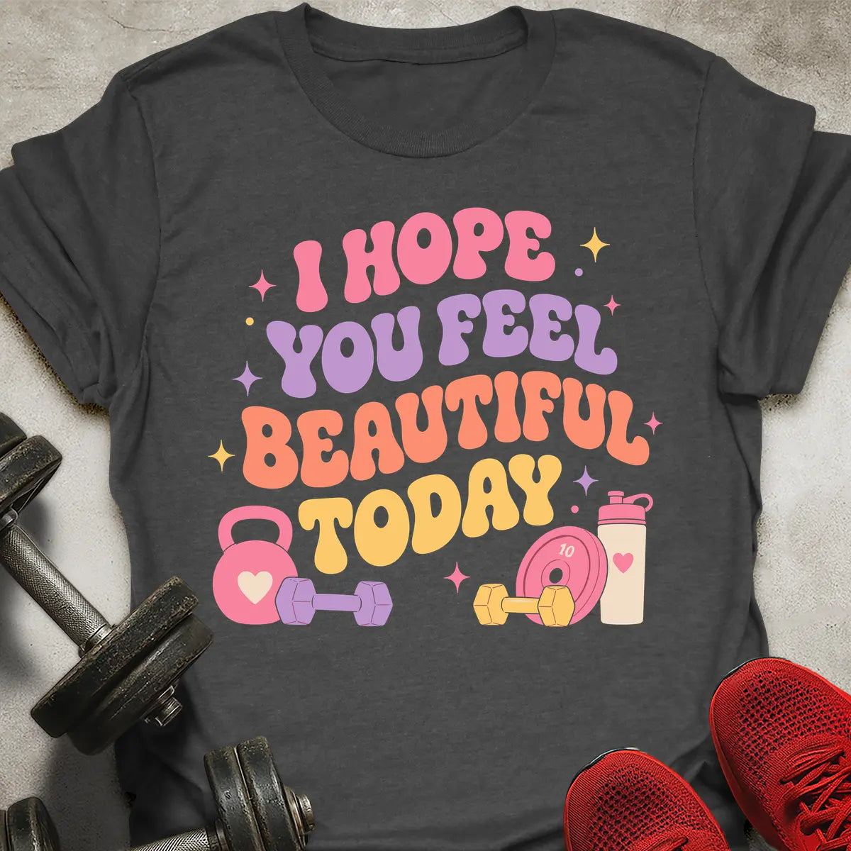 You Feel Beautiful T-Shirt