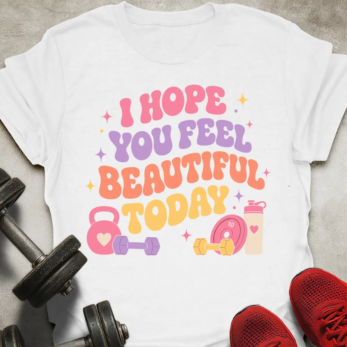 You Feel Beautiful T-Shirt