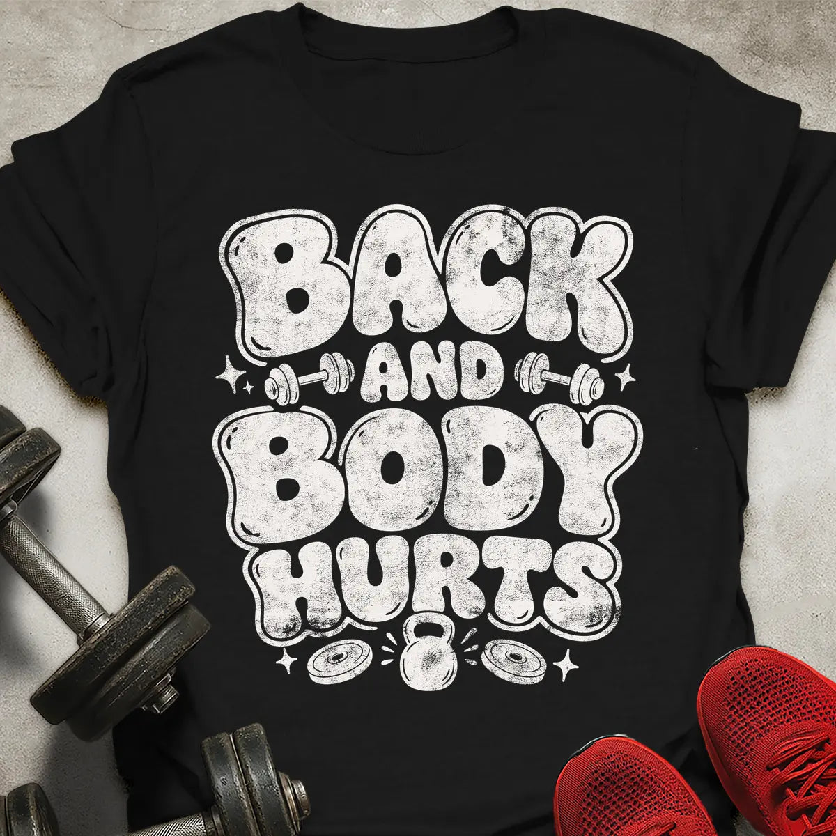 Back And Body Hurts T-Shirt