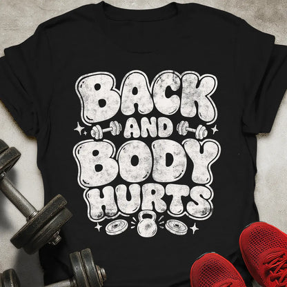 Back And Body Hurts T-Shirt