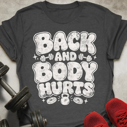 Back And Body Hurts T-Shirt