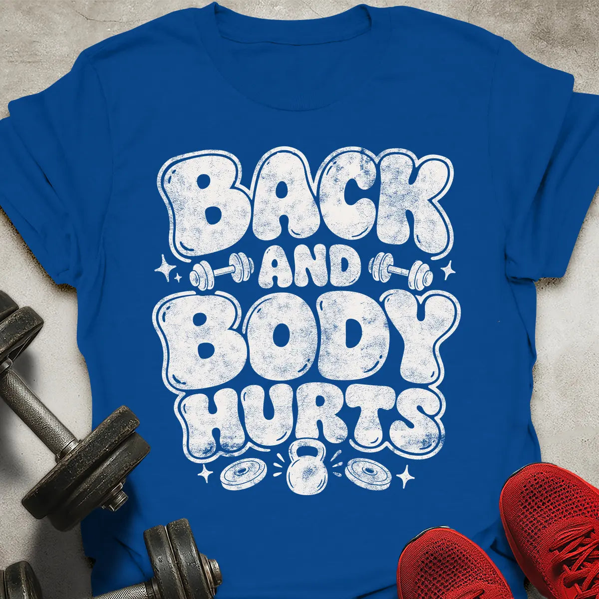 Back And Body Hurts T-Shirt