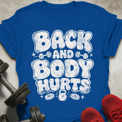Back And Body Hurts T-Shirt