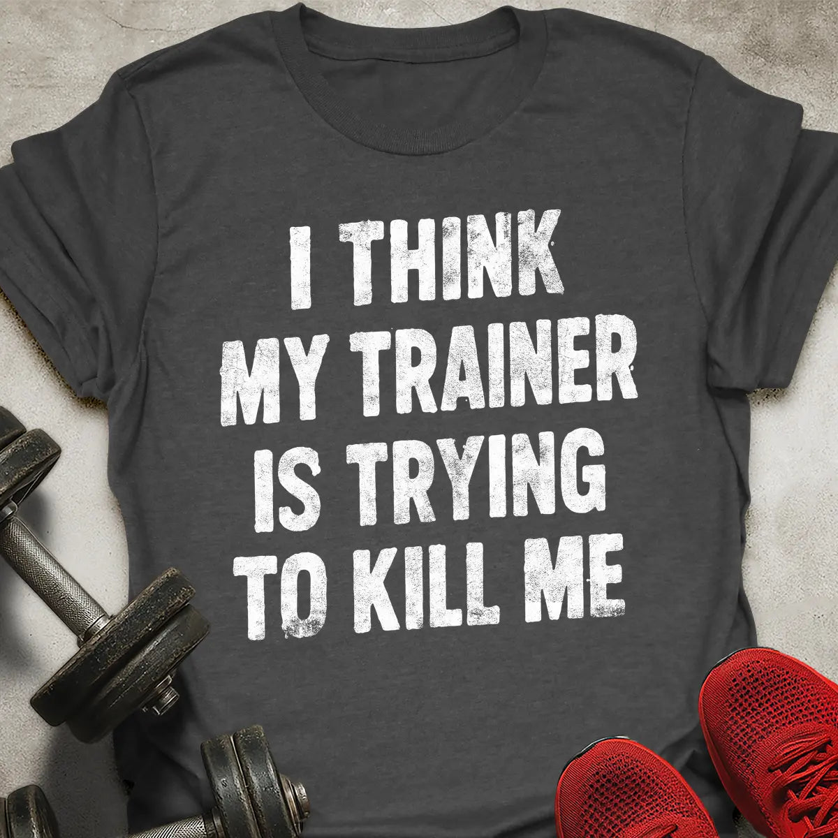 Trainer Is Trying T-Shirt