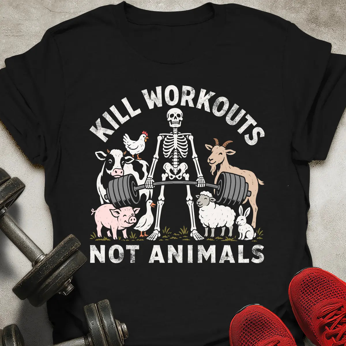 Kill Workouts Not Animals T-Shirt