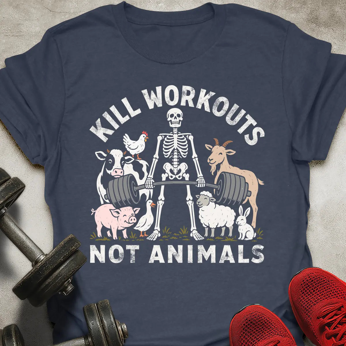 Kill Workouts Not Animals T-Shirt