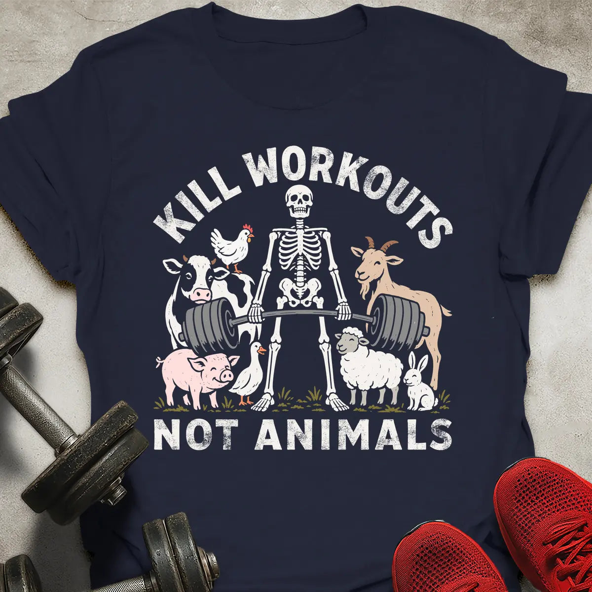 Kill Workouts Not Animals T-Shirt
