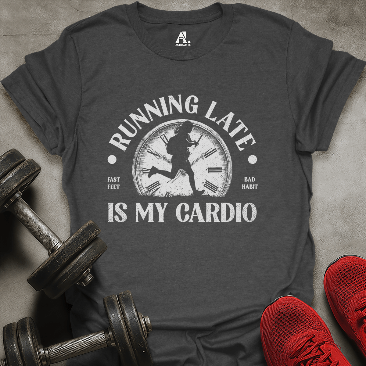 Late Is Cardio T-Shirt