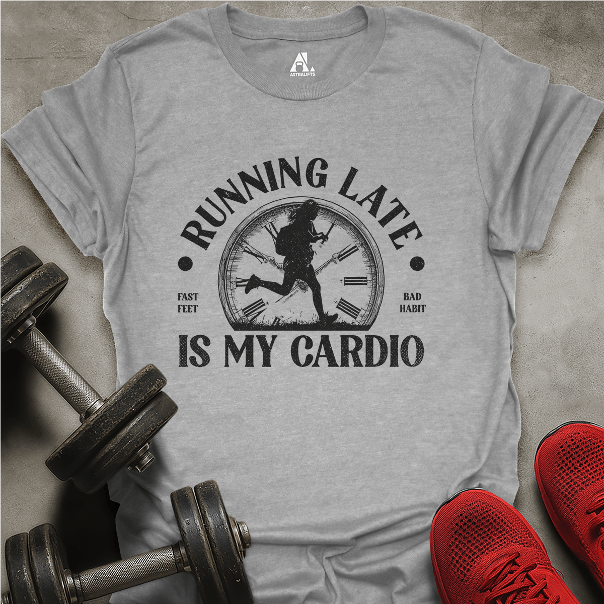Late Is Cardio T-Shirt