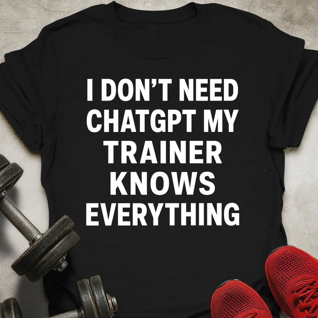 Trainer Knows Everything T-Shirt