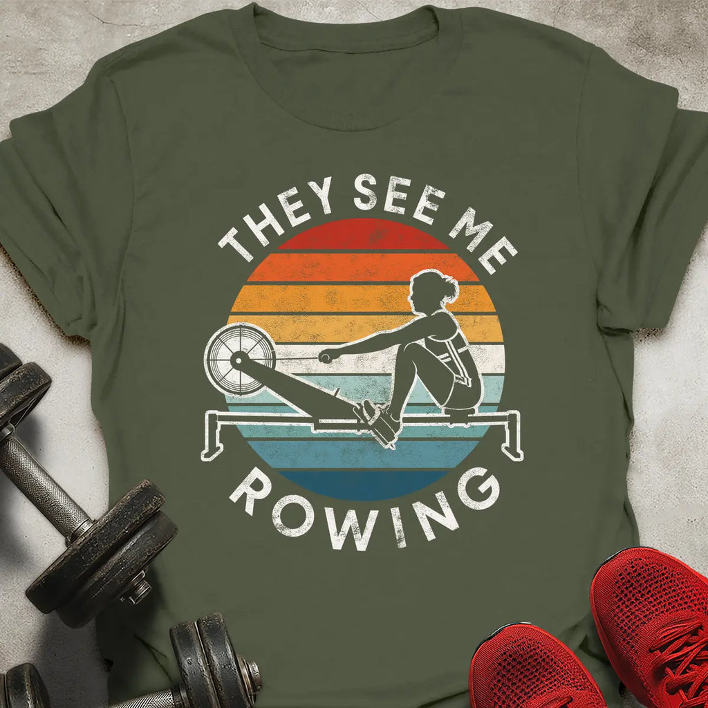 They See Me Rowing T-Shirt