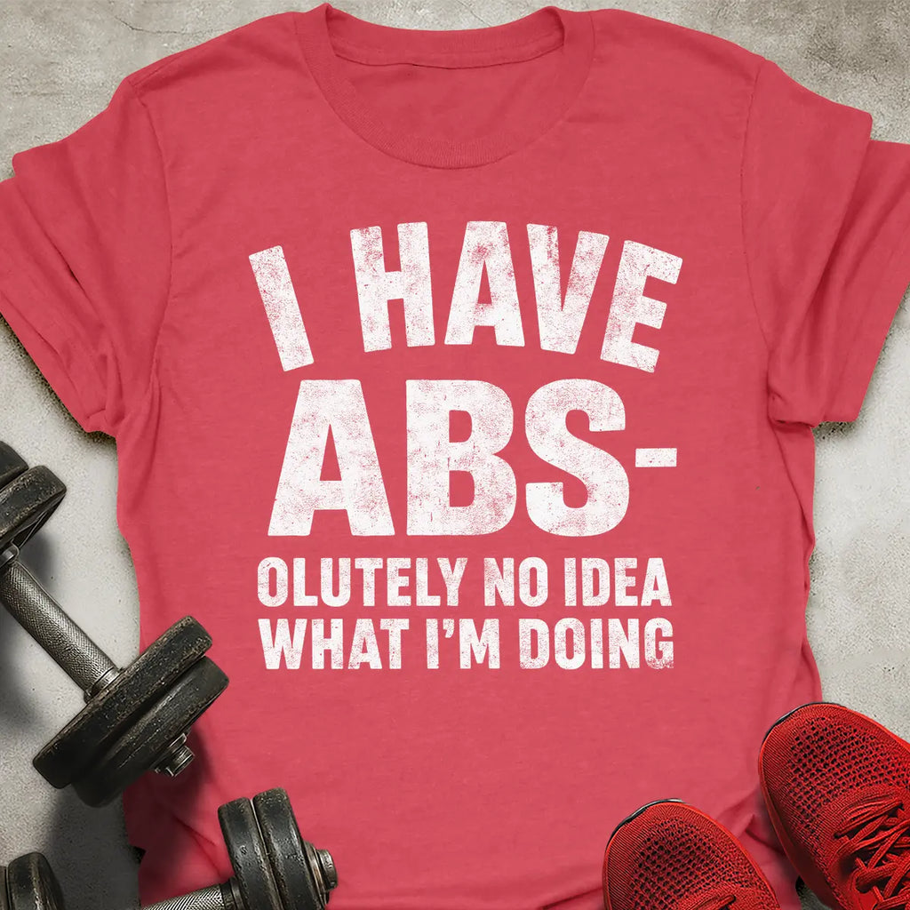 I Have Abs T-Shirt