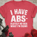 I Have Abs T-Shirt