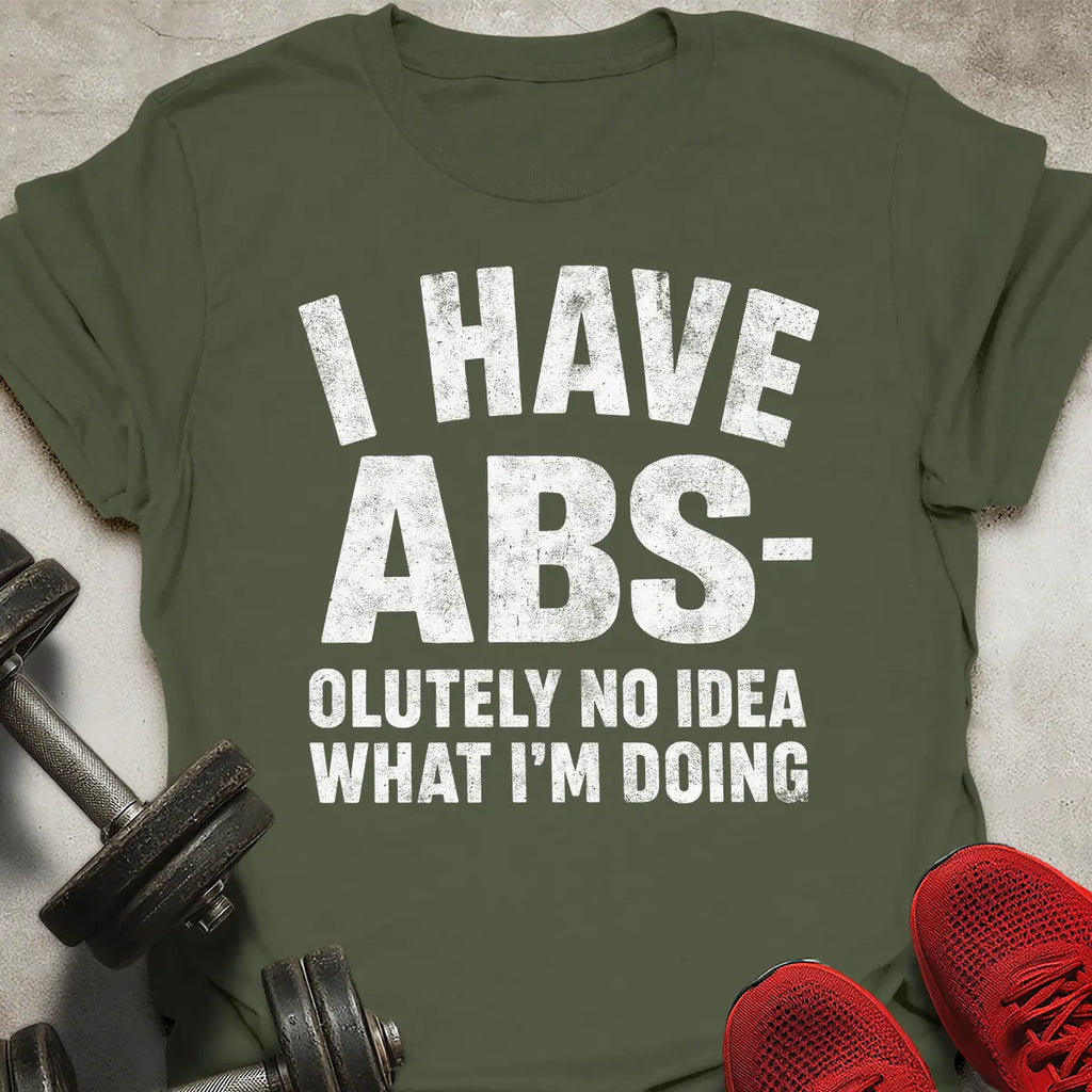 I Have Abs T-Shirt