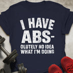 I Have Abs T-Shirt