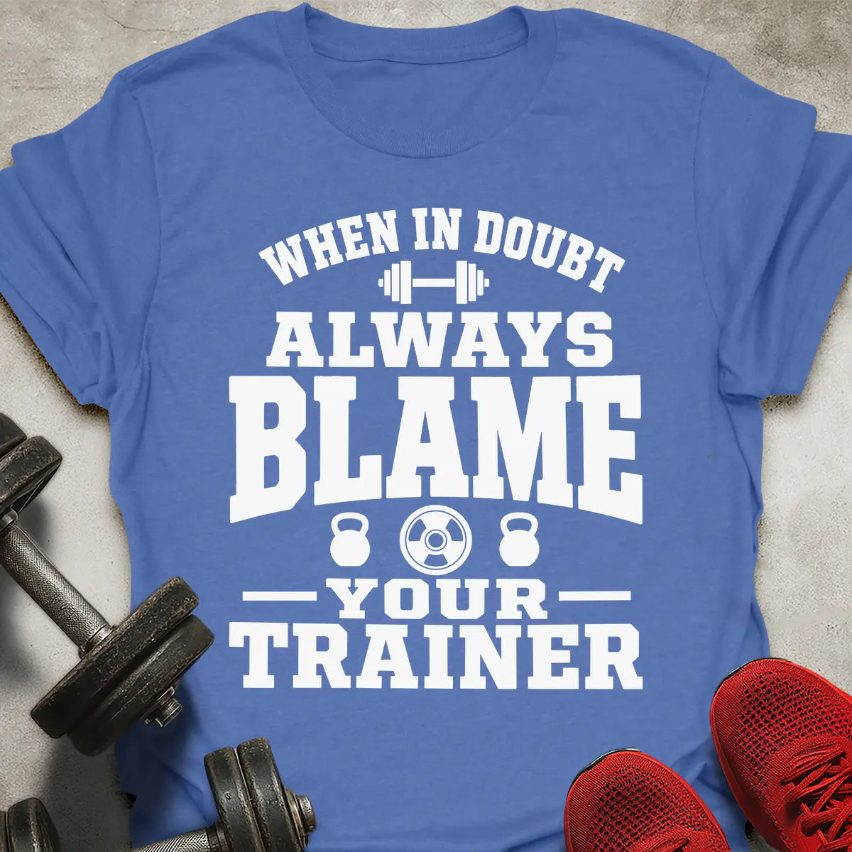 Blame Your Trainer T-Shirt