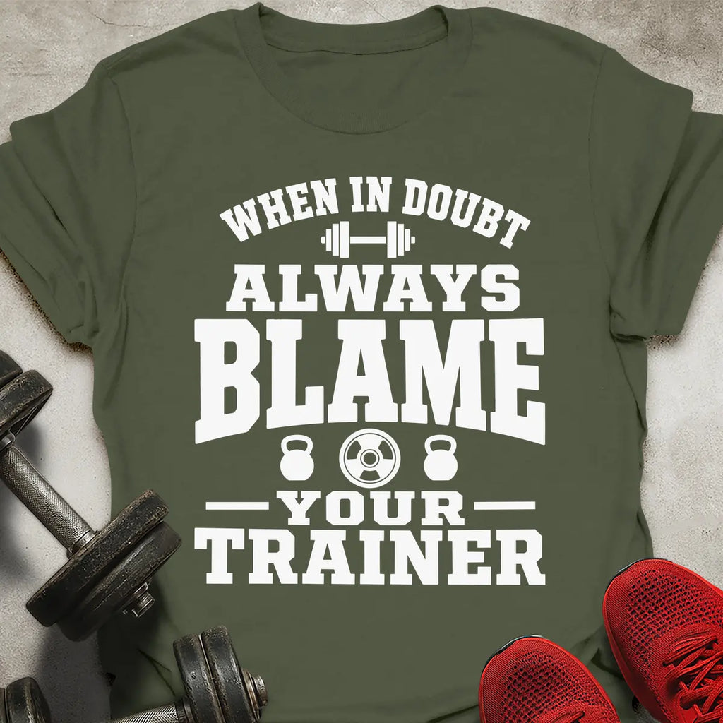 Blame Your Trainer T-Shirt