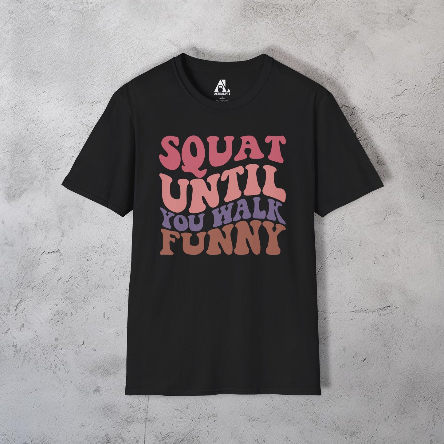 Squat Until You Walk Funny T-Shirt