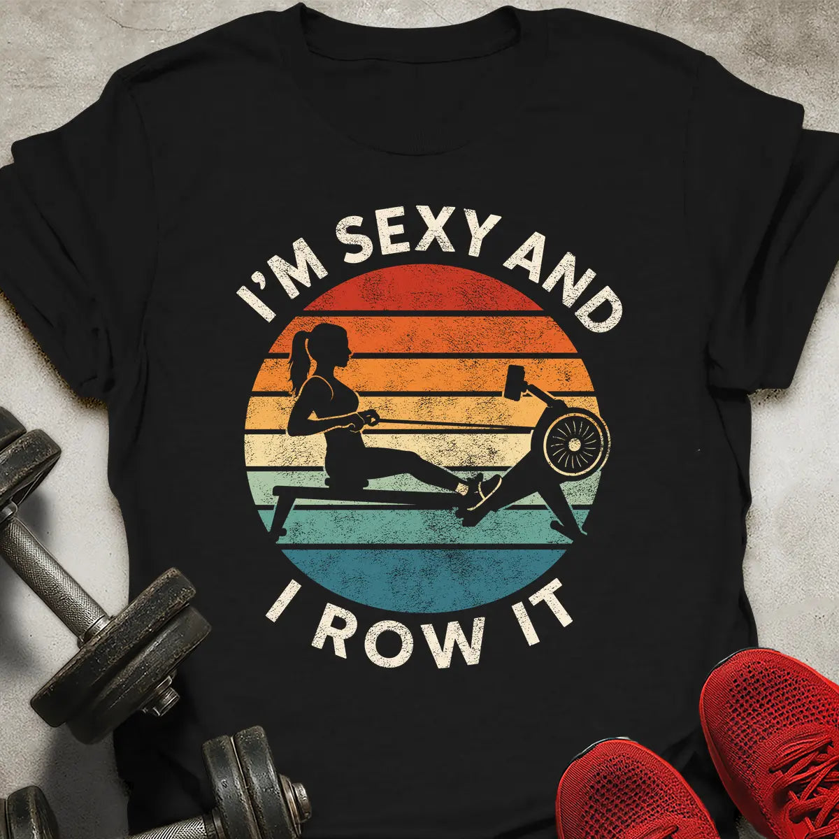 I'm Sexy And I Row It T-Shirt