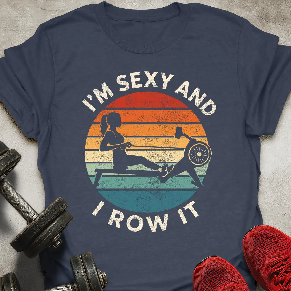 I'm Sexy And I Row It T-Shirt