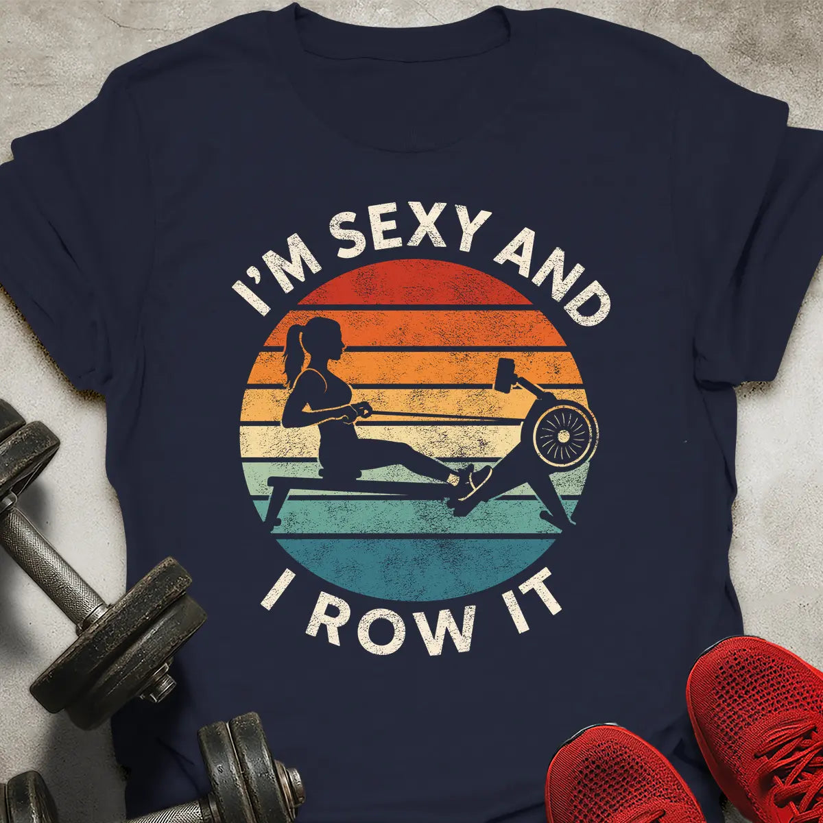 I'm Sexy And I Row It T-Shirt