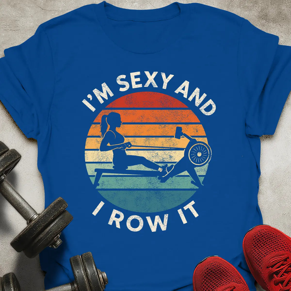 I'm Sexy And I Row It T-Shirt