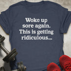 Woke Up Sore Again T-Shirt