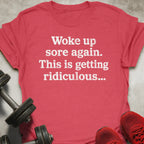 Woke Up Sore Again T-Shirt