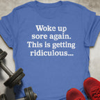 Woke Up Sore Again T-Shirt