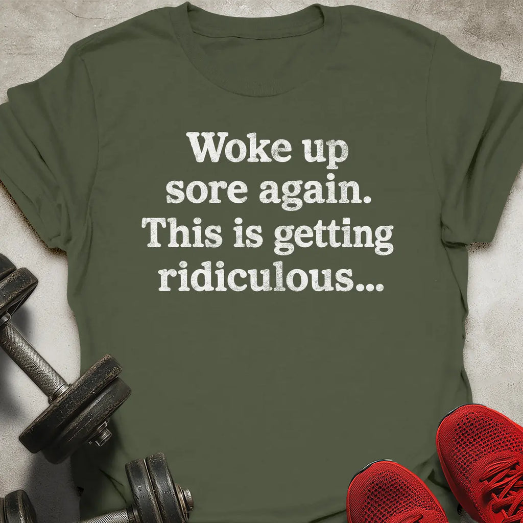 Woke Up Sore Again T-Shirt