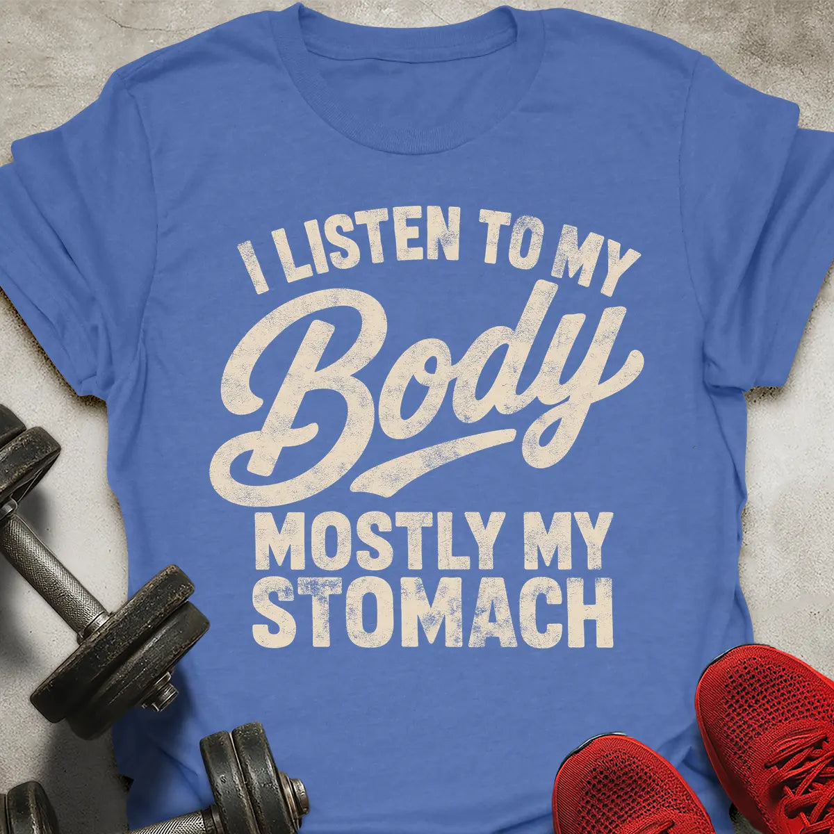 I Listen To My Body T-Shirt