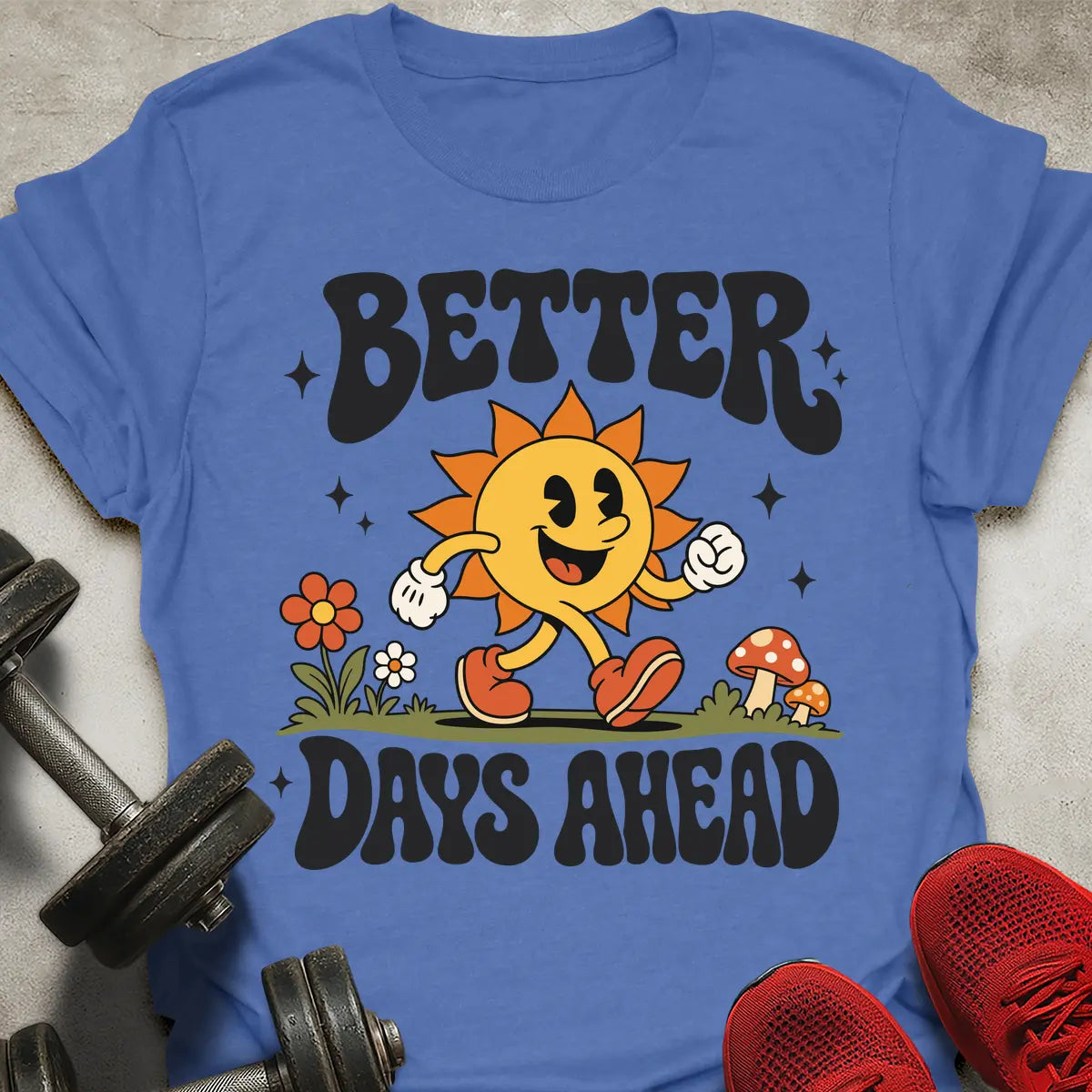Better Days Ahead T-Shirt
