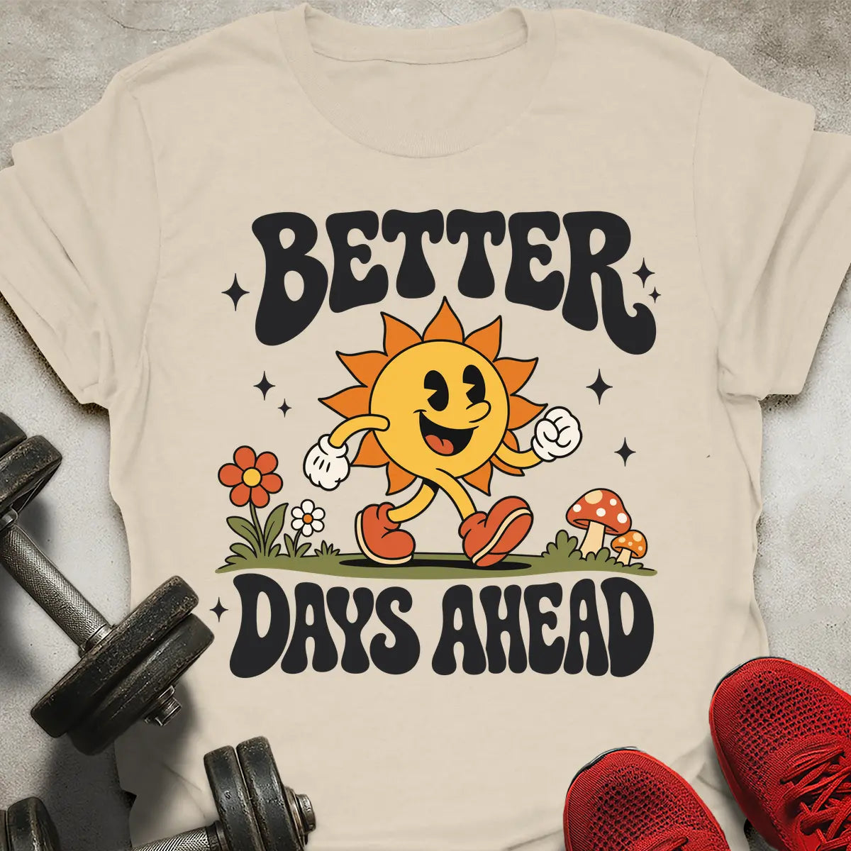 Better Days Ahead T-Shirt