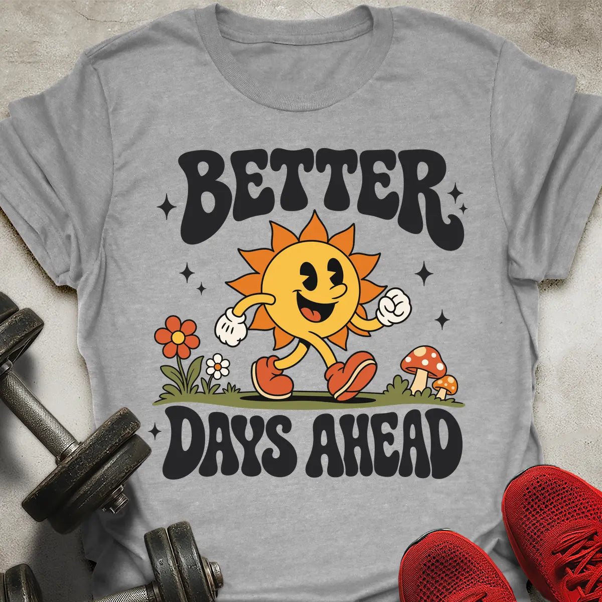 Better Days Ahead T-Shirt